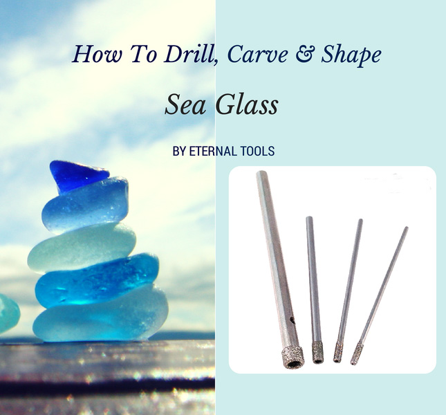 How to Drill, carve and shape Sea glass