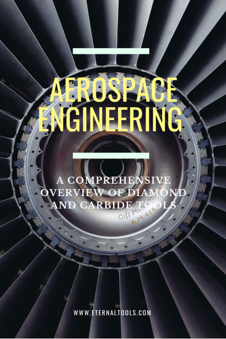 Aerospace Engineering Tools: Overview of Diamond and Carbide Tools