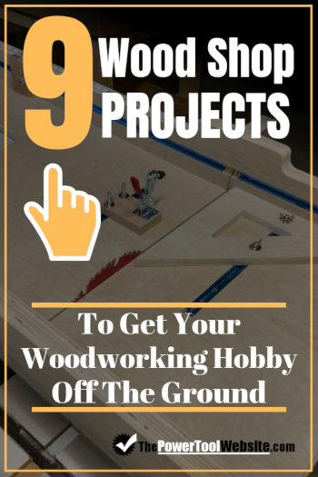 9 Wood-Shop Projects To Get Your Woodworking Hobby Off The Ground –