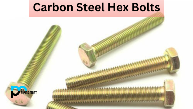 What is Carbon Steel Hex Bolt? Uses and Working 