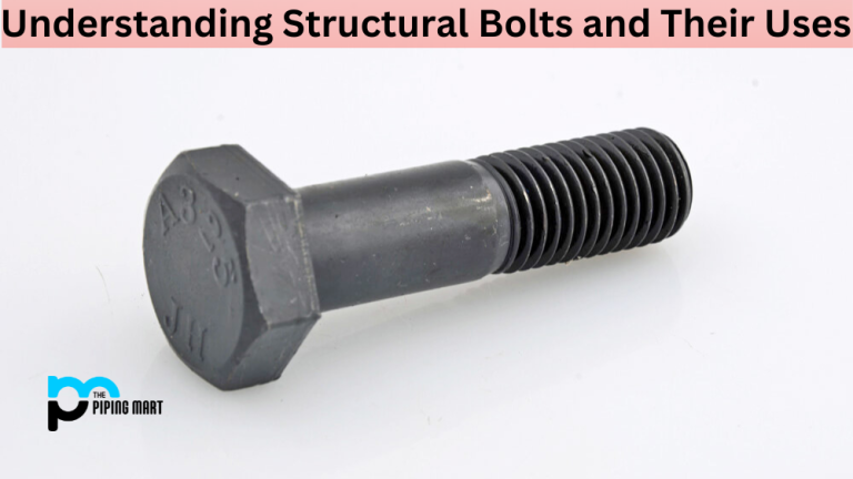 What is Structural Bolt? Uses and Working