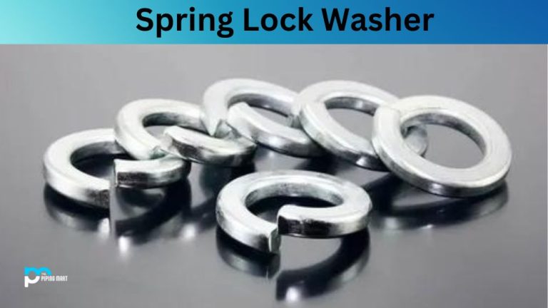 What is Spring Lock Washer? Dimensions, Properties and Uses