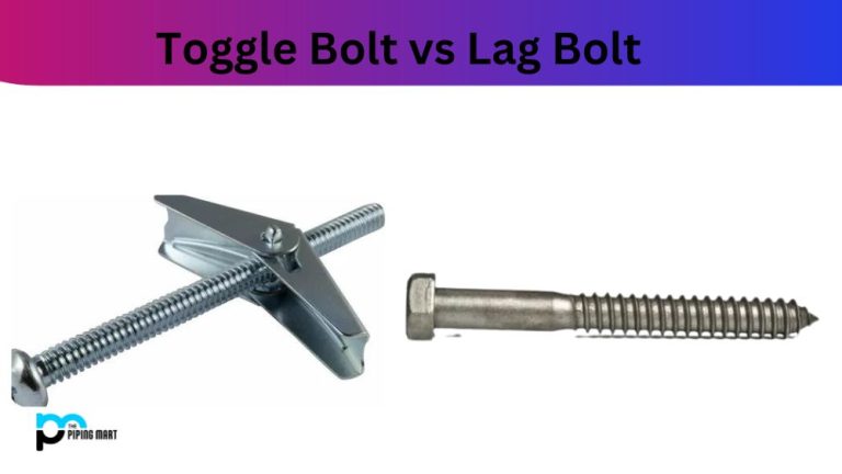 Toggle Bolt vs Lag Bolt – What’s the Difference